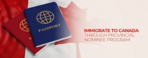 How to Immigrate to Canada Through the Provincial Nominee Program - PNP